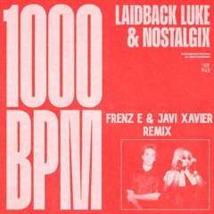 Laidback Luke & Nostalgix - 1000 BPM (Frenz E & Javi Xavier Remix)