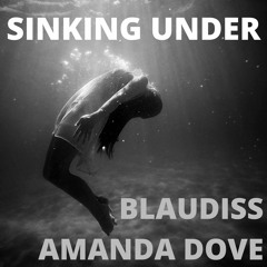 Amanda Dove X BlauDisS - Sinking Under