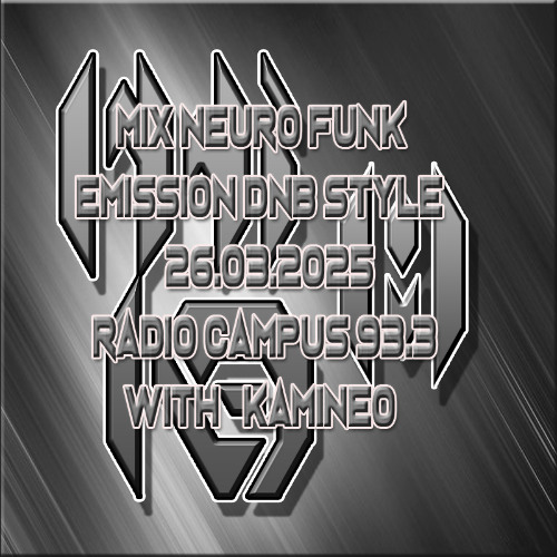 Mix Neuro funk  émission DNB Style radio campus 26.03.2025 with kamineo sound cloud