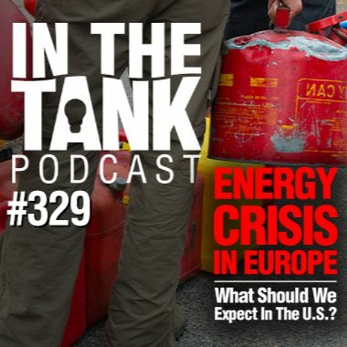 329: Energy Crisis in Europe, What Can We Expect in the U.S.?