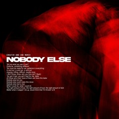 NOBODY ELSE REMIX w/XOE