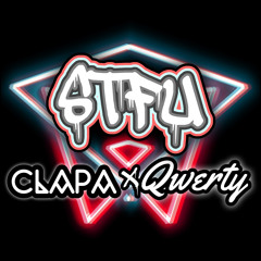 STFU - Clapa x Qwerty