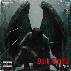 Dark Angels Ft. Spaz