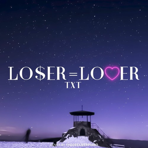 Loser lover txt LO$ER=LO♡ER (LOSER=LOVER)