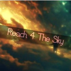 Reach 4 The Sky