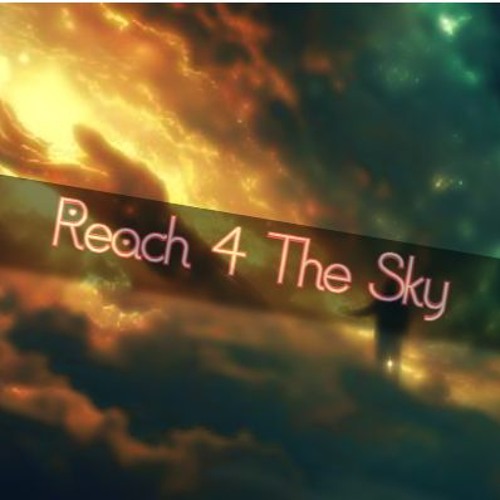 Reach 4 The Sky
