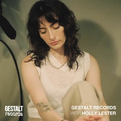 Gestalt Records with Holly Lester