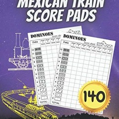 Read PDF EBOOK EPUB KINDLE Mexican Train Score Pads: Mexican Train Score Pads 140 Pag