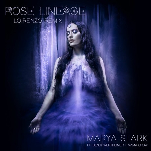 Marya Stark - Rose Lineage (Lo.Renzo Remix)