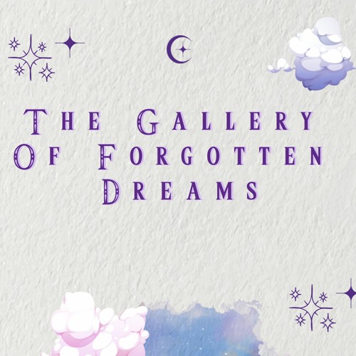 Stream The Gallery Of Forgotten Dreams: Trailer Oficial from 🌸Angel And ...