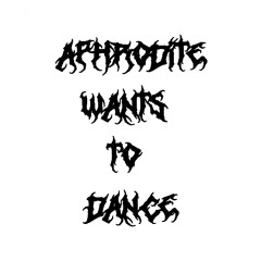 Aphrodite Wants to Dance