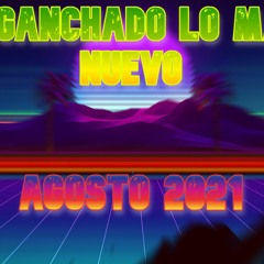 LO MAS NUEVO AGOSTO 2021 ✘ 🔥 (FSLB Music)