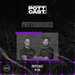 Pottcast #120 - PottBrueder