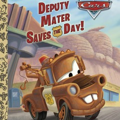 ⚡Read🔥Book Deputy Mater Saves the Day! (Disney/Pixar Cars) (Little Golden Book)