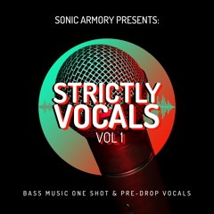 Strictly Vocals Vol.1 - Bass Music One Shot and Pre Drop Vocals