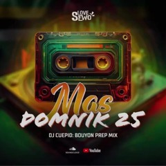 Mas Domnik 25 Bouyon Prep Mix By DJ Cuepid