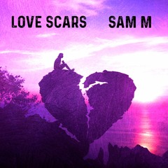 Sam M - Love Scars