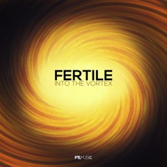 Into The Vortex - Fertile (Original Mix)