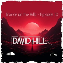 01 Trance On The Hillz - Episode 10