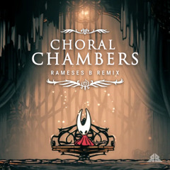 Choral Chambers (Rameses B Remix)