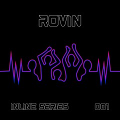 Inline Series 001 - Rovin