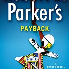 ACCESS [EPUB KINDLE PDF EBOOK] Robert B. Parker's Payback (Sunny Randall Book 9) by