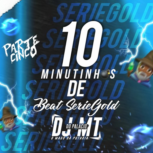 - 10 MINUTINHOS DE BEAT SERIE GOLD 135BPM [PARTE5] ((DJ MT DO PALACIO))insta: @djmtdopalacio