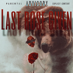 Last Rose Given