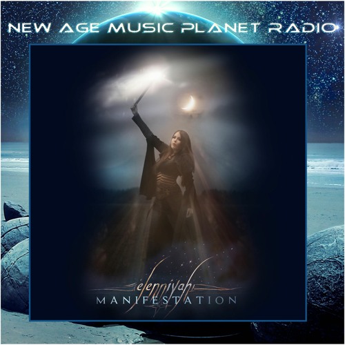 Manifestation | Elenniyah | New Age Radio