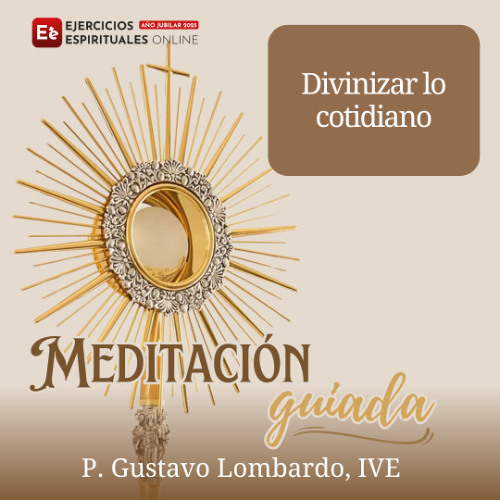 Meditacion Guiada Vida Oculta P Gustavo Lombardo IVE