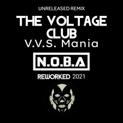 THE VOLTAGE CLUB - V.V.S Mania (N.O.B.A 2021 Reworked) (Unreleased)