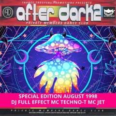 After Dark 2 August 1998 Special Edition Dj Full-Effect Mc Techno-T Mc Jet