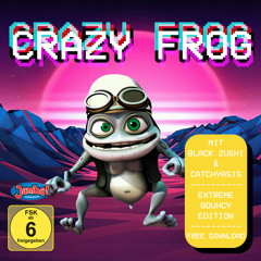 CRAZY FROG (BOOTLEG) - BLACK ZUSHI & CATCHYASIS (Extendet = Download)