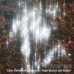 "Luce Clandestina presents Vago Spazio del Ritmo" [14.10.24]