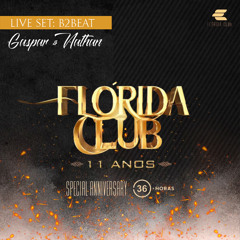 Especial Bday Flórida Club 11 anos - B2beat Live Set