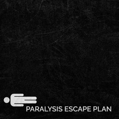 Paralysis Escape Plan