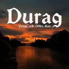 Durag - YungCock, Obbo, dias