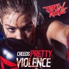 Download Video: Creeds - Pretty Violence [DR-006]