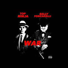 WAR - TOP NINJA ft. BELLY FONZARELLI