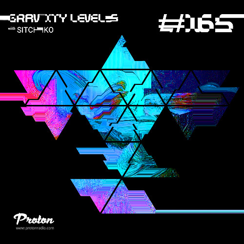 Sitchko @ Gravity Levels #165 (Proton Radio)