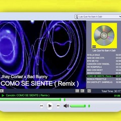 Jhay Cortez X Bad Bunny - COMO SE SIENTE (TRAKETEO REMIX)