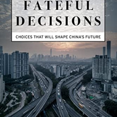 View KINDLE 💚 Fateful Decisions: Choices That Will Shape China's Future (Studies of