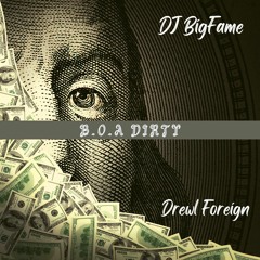 Drewl Foreign - B.O.A Dirty