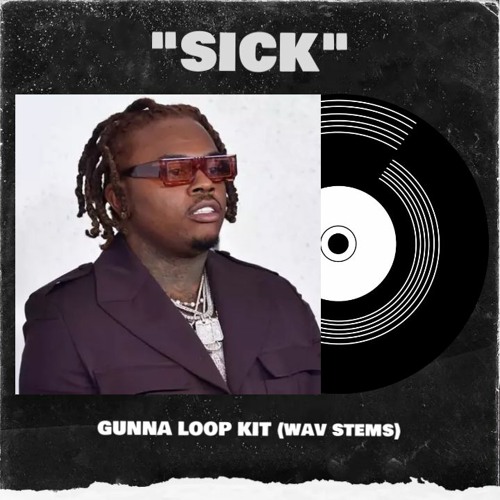 [FREE] Gunna Loop Kit / Sample Pack (Cubeatz, Wheezy) | "Sick"