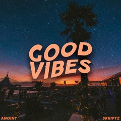 Good Vibes (Prod. Anoint)