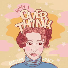 Why I Overthink