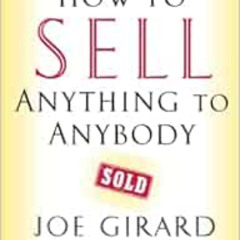 [Download] PDF 📒 How to Sell Anything to Anybody by Joe Girard [KINDLE PDF EBOOK EPU