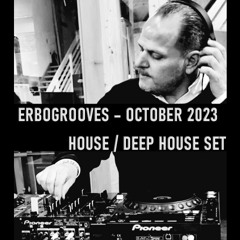 ERBOGROOVES OCT 23 (HOUSE/DEEP HOUSE SET)