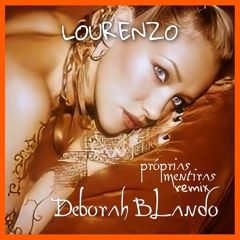 Deborah Blando - Próprias Mentiras (Lourenzo Remix)