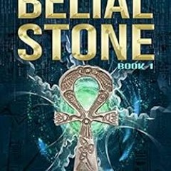 [DOWNLOAD] KINDLE 🗸 The Belial Stone: An Archaeological Thriller (The Belial Series